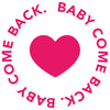 baby come back